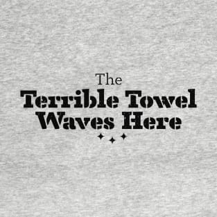 The Terrible Towel Waves Here T-Shirt